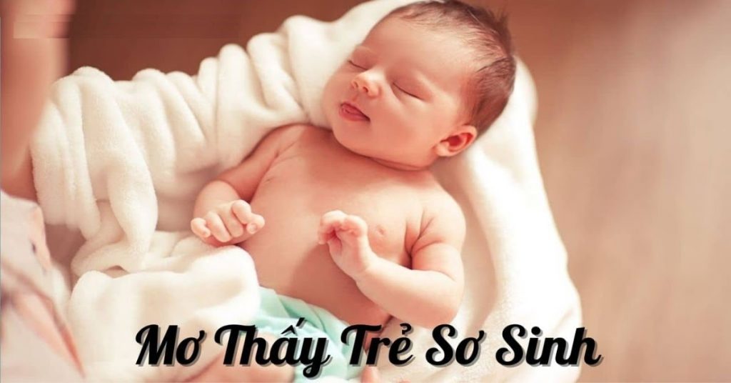mơ thấy em bé sơ sinh